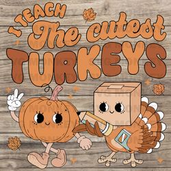 i teach the cutest turkey svg cutting digital file svg eps dxf png