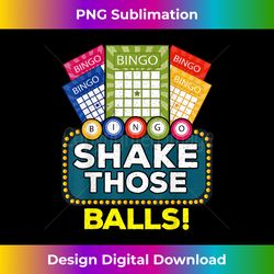 shake those balls  funny bingo player tee bingo novelties - urban sublimation png design - immerse in creativity with every design