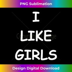 I Like Girls Woman Lesbia - Eco-Friendly Sublimation PNG Download - Channel Your Creative Rebel
