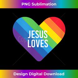 Rainbow Pride Gay Christian LGBTQ+ Jesus Loves - Edgy Sublimation Digital File - Infuse Everyday with a Celebratory Spirit