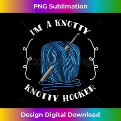 i'm a knotty knotty hooker funny crochet gag gift tank to - classic sublimation png file - chic, bold, and uncompromising