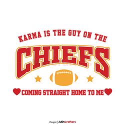 karma is the guy on the chiefs coming straight home svg