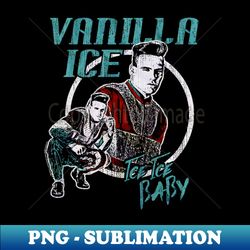 ice ice baby collage vanilla ice - png transparent sublimation file - unleash your inner rebellion