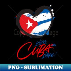 viva cuba libre - patria y vida - exclusive png sublimation download - spice up your sublimation projects