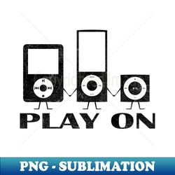 play on mp3 player - creative sublimation png download - perfect for creative projects