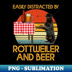 rottweiler shirt easily distracted by rottweiler beer vintage - png sublimation digital download - perfect for sublimation mastery