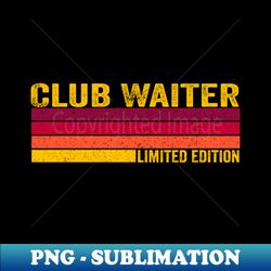 club waiter - trendy sublimation digital download - perfect for sublimation art