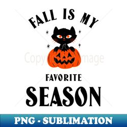 fall is my favorite season - aesthetic sublimation digital file - enhance your apparel with stunning detail