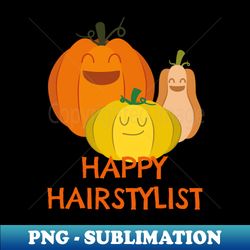 happy hairstylist - exclusive sublimation digital file - boost your success with this inspirational png download