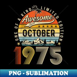 awesome since october 1975 vintage 48th birthday - instant sublimation digital download - bold & eye-catching