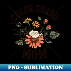 color guard mom funny high school color guard - instant png sublimation download - perfect for sublimation art