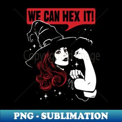 hex we can - unique sublimation png download - boost your success with this inspirational png download