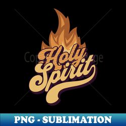 holy spirit fire - png transparent sublimation file - enhance your apparel with stunning detail