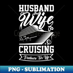 cruise vacation for setting sail for love and celebration birthday for husband and wife cruise - exclusive png sublimation download - bold & eye-catching