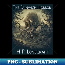 dunwich horror - high-quality png sublimation download - unlock vibrant sublimation designs