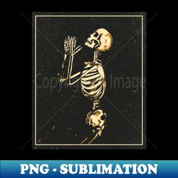 praying skeleton somber  and obscure - aesthetic sublimation digital file - perfect for sublimation mastery