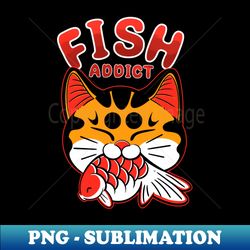 fish addict - decorative sublimation png file - boost your success with this inspirational png download