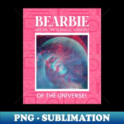 bearbie explore the bearbiese of the universe - stylish sublimation digital download - bring your designs to life