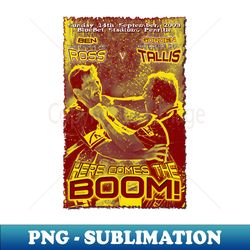 gorden tallis v ben ross - here comes the boom - stylish sublimation digital download - enhance your apparel with stunning detail