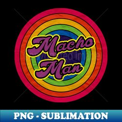 macho man - elegant sublimation png download - vibrant and eye-catching typography
