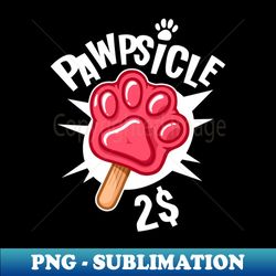 pawpsicle - premium sublimation digital download - bring your designs to life