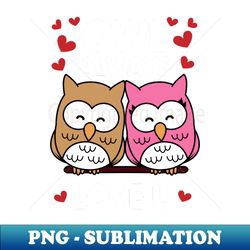 owl always love u - unique sublimation png download - instantly transform your sublimation projects