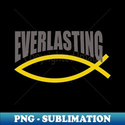 everlasting god - instant png sublimation download - defying the norms