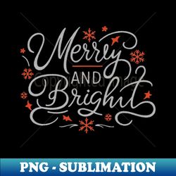 merry and bright - professional sublimation digital download - unlock vibrant sublimation designs