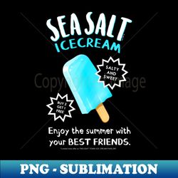 sea salt ice cream - signature sublimation png file - create with confidence