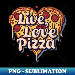 tasty pizza shirt for fast food lovers - png transparent digital download file for sublimation - stunning sublimation graphics