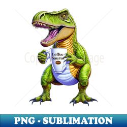coffeesaurus t-rex dinosaur coffee - retro png sublimation digital download - revolutionize your designs