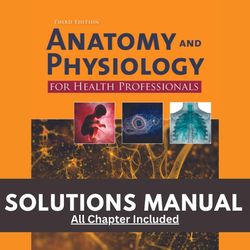 solutions manual anatomy physiology and disease for the health professions 3rd edition by jahangir moini chapter 1-22