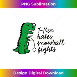 funny t-rex hates snowball fights dinosaur winter sports - vibrant sublimation digital download - challenge creative boundaries