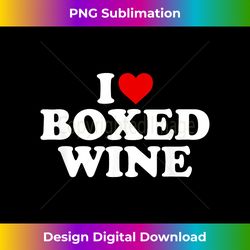 i love boxed wine - heart - timeless png sublimation download - pioneer new aesthetic frontiers