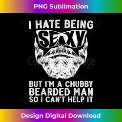 funny beard art for men dad husband sexy chubby bearded - crafted sublimation digital download - crafted for sublimation excellence