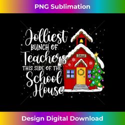 Jolliest Bunch Of Teachers This Side Of The School H - Luxe Sublimation PNG Download - Craft with Boldness and Assurance