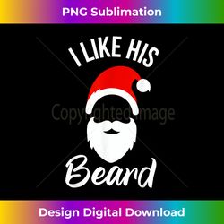 i like his beard i like her butt couple christmas santa hat - classic sublimation png file - challenge creative boundaries