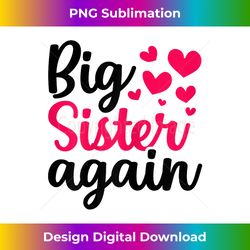 big sister again siblings announcement family s - timeless png sublimation download - animate your creative concepts