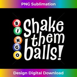 womens funny bingo player shake them balls bingo lover v- - deluxe png sublimation download - reimagine your sublimation pieces