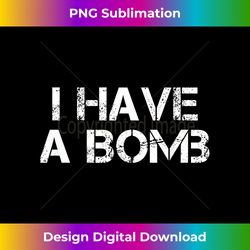 I Have A Bo - Contemporary PNG Sublimation Design - Infuse Everyday with a Celebratory Spirit