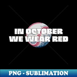 in october we wear red philly - instant sublimation digital download - bring your designs to life