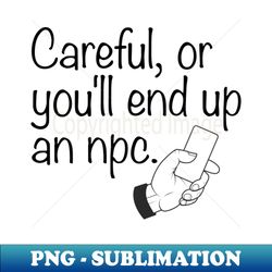 careful - exclusive png sublimation download - vibrant and eye-catching typography