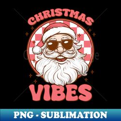 christmas vibes - instant png sublimation download - revolutionize your designs