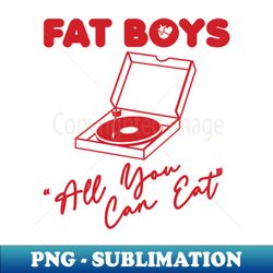 all you can eat - signature sublimation png file - perfect for sublimation art