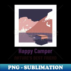 happy camper natures best friend - signature sublimation png file - perfect for sublimation art