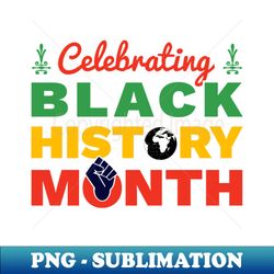 celebrating black history month - high-quality png sublimation download - defying the norms