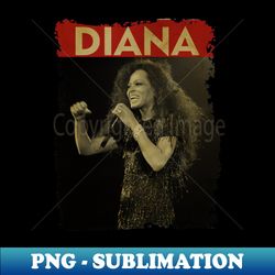 diana ross - retro style - vintage sublimation png download - transform your sublimation creations