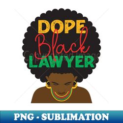 dope black lawyer blm black history month - retro png sublimation digital download - bold & eye-catching
