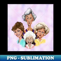 funny golden girls - unique sublimation png download - perfect for creative projects