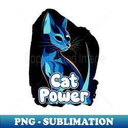 cat power - exclusive png sublimation download - perfect for creative projects
